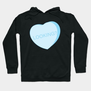 LOOKING? - Dirty Valentines Heart Sweethearts Conversation Candy Hoodie